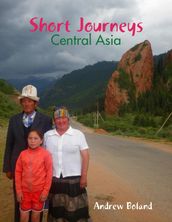 Short Journeys: Central Asia