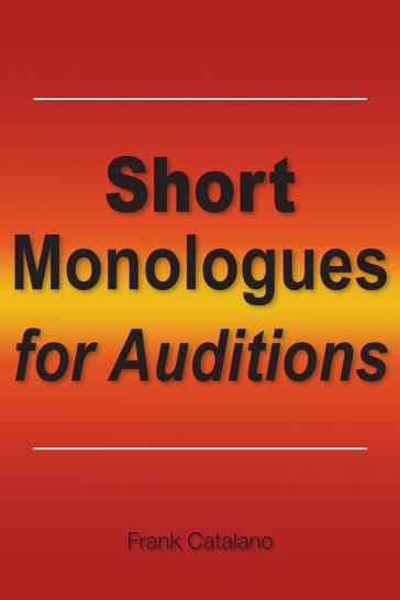 Short Monologues for Auditions - Frank Catalano