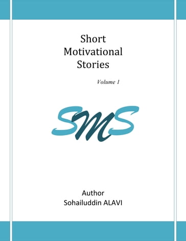 Short Motivational Stories Volume 1 - Sohailuddin ALAVI