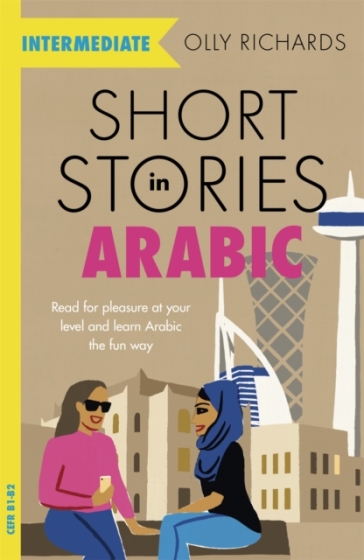 Short Stories in Arabic for Intermediate Learners (MSA) - Olly Richards