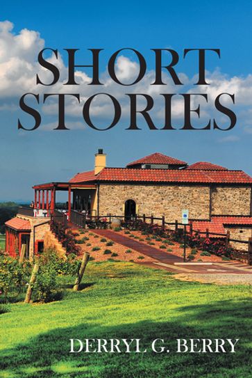 Short Stories - Derryl G. Berry