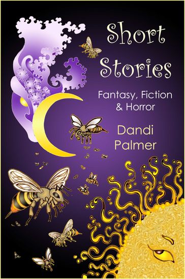 Short Stories: Fantasy, Fiction and Horror - Dandi Palmer