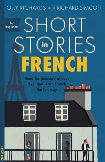 Short Stories in French for Beginners - Olly Richards - Richard Simcott
