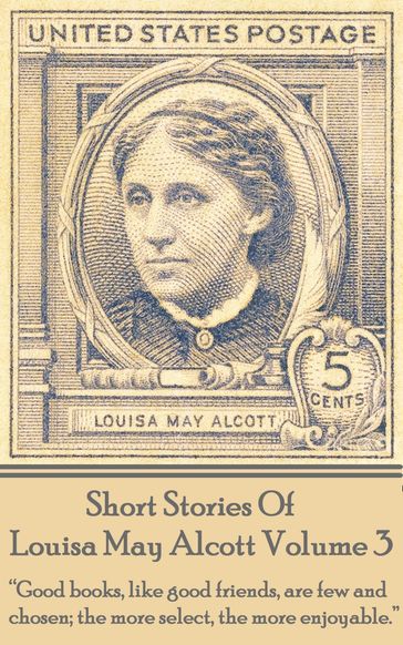 Short Stories Of Louisa May Alcott Volume 3 - Louisa May Alcott