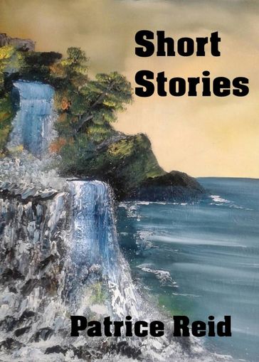 Short Stories - Patrice Reid