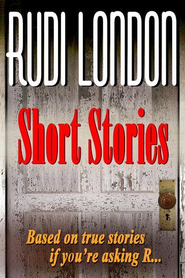 Short Stories - Rudi London