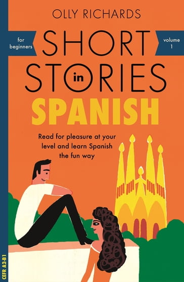 Short Stories in Spanish for Beginners - Olly Richards