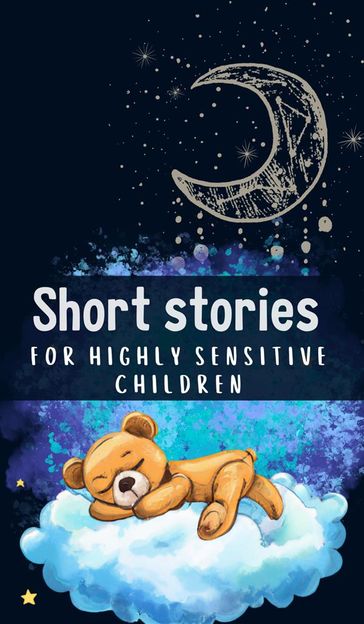 Short Stories for Highly Sensitive Children - Anna Somnis