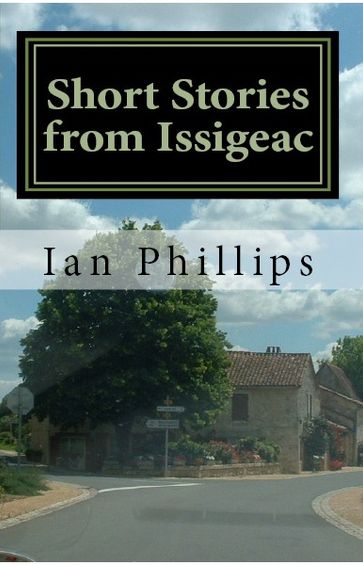 Short Stories from Issigeac - Ian Phillips