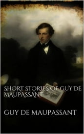 Short Stories of Guy de Maupassant