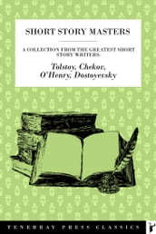 Short Story Masters: A collection of the works from four masters of the form