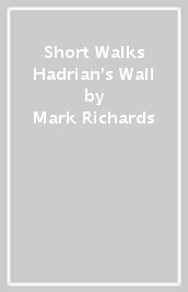 Short Walks Hadrian s Wall