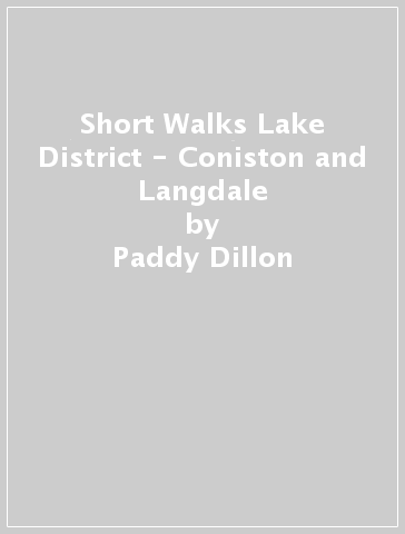 Short Walks Lake District - Coniston and Langdale - Paddy Dillon