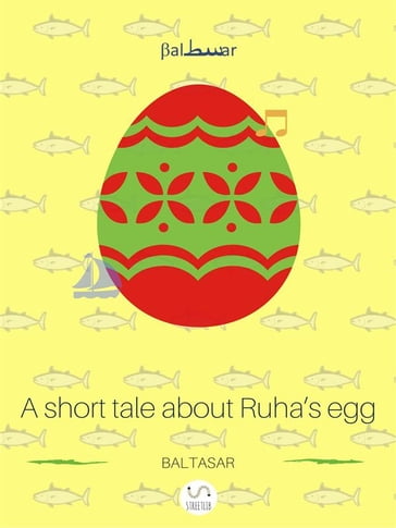 Short tale about Ruha's Egg - Baltasar