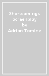 Shortcomings Screenplay