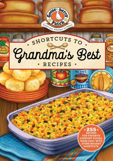 Shortcuts to Grandma's Best Recipes - Gooseberry Patch