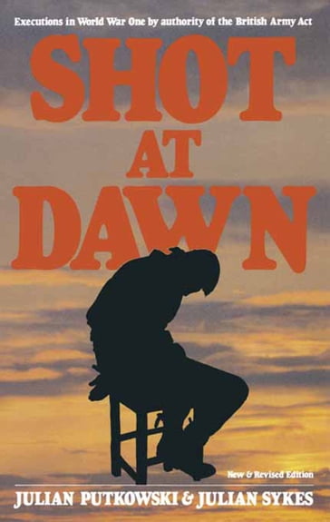 Shot at Dawn - Julian Putkowski - Julian Sykes