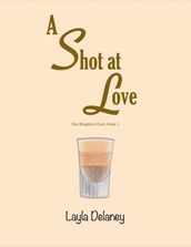 A Shot at Love - The Kingston Duet, Book 1