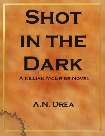 Shot in the Dark - A.N. Drea