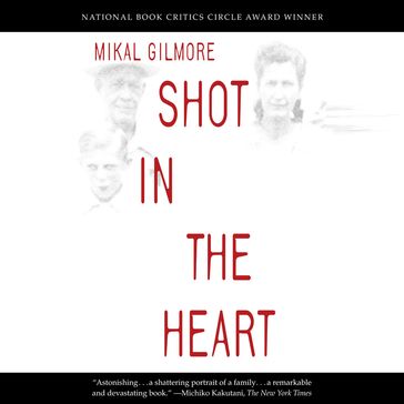 Shot in the Heart - Mikal Gilmore