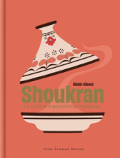 Shoukran. La cucina marocchina moderna