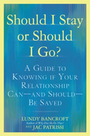 Should I Stay or Should I Go? - JAC Patrissi - Lundy Bancroft