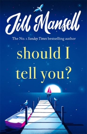 Should I Tell You? - Jill Mansell