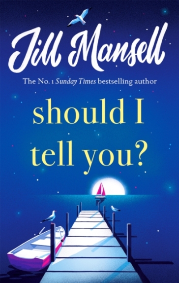 Should I Tell You? - Jill Mansell