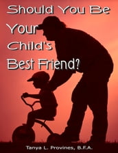 Should You Be Your Child s Best Friend?
