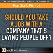 Should You Take a Job with a Company That s Laying People Off?