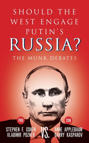Should the West Engage Putin's Russia? - Vladimir Pozner - Anne Applebaum - Garry Kasparov - Stephen F. Cohen