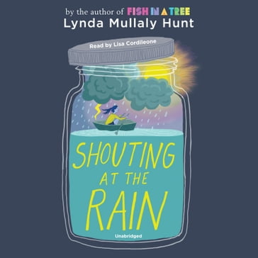 Shouting at the Rain - Lynda Mullaly Hunt