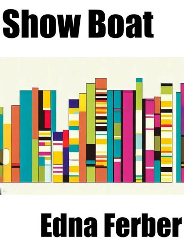 Show Boat - Edna Ferber