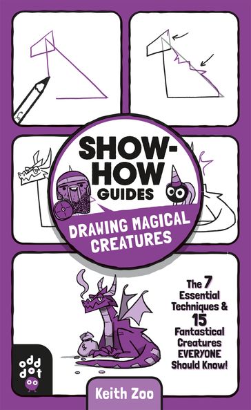 Show-How Guides: Drawing Magical Creatures - Keith Zoo