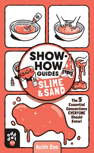 Show-How Guides: Slime & Sand - Keith Zoo - Odd Dot