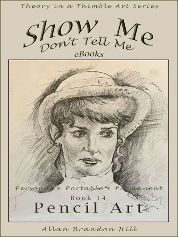 Show Me Don't Tell Me ebooks: Book Fourteen - Pencil Art - Allan Brandon Hill