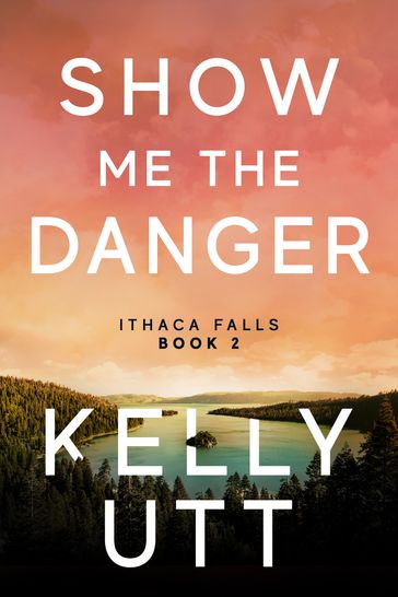 Show Me the Danger - Kelly Utt