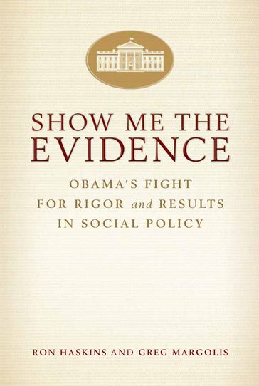 Show Me the Evidence - Ron Haskins - Greg Margolis