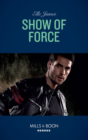 Show Of Force (Mills & Boon Heroes) (Declan's Defenders, Book 2) - Elle James