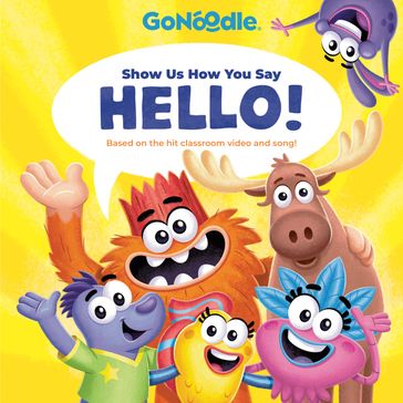 Show Us How You Say Hello! (GoNoodle) - Random House