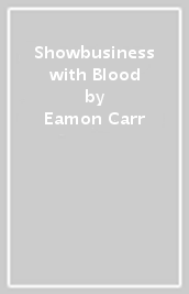 Showbusiness with Blood