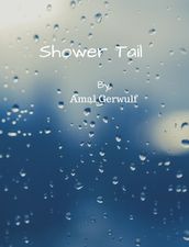 Shower Tail