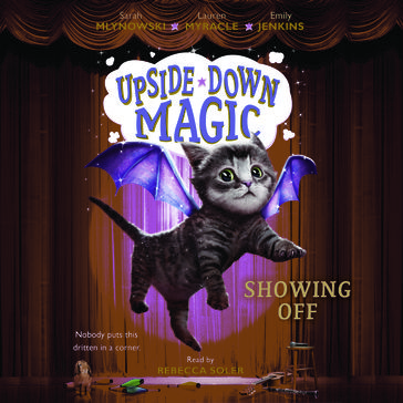 Showing Off (Upside-Down Magic #3) - Sarah Mlynowski - Lauren Myracle - Emily Jenkins