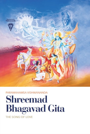 Shreemad Bhagavad Gita - Paramahamsa Sri Swami Vishwananda