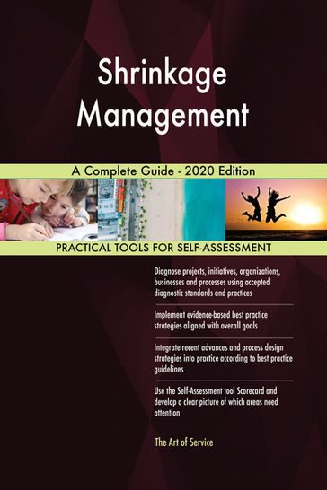 Shrinkage Management A Complete Guide - 2020 Edition - Gerardus Blokdyk