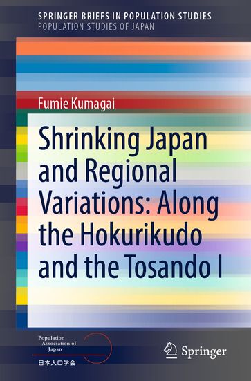Shrinking Japan and Regional Variations: Along the Hokurikudo and the Tosando I - Fumie Kumagai