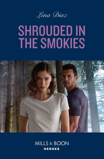 Shrouded In The Smokies (Mills & Boon Heroes) - Lena Diaz