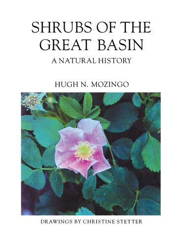 Shrubs Of The Great Basin - Hugh N. Mozingo