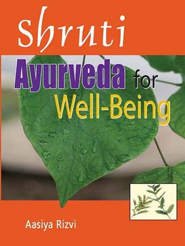 Shruti : Ayurveda for Well - Being - Vaidya Aasiya Rizvi