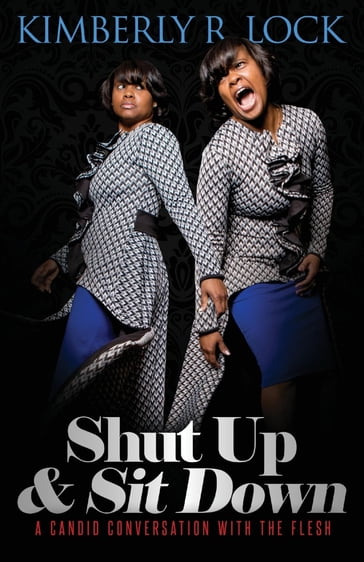 Shut Up and Sit Down - Kimberly R Lock